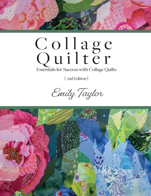 Collage Quilter: Essentials for Success with Collage Quilts - Paperback