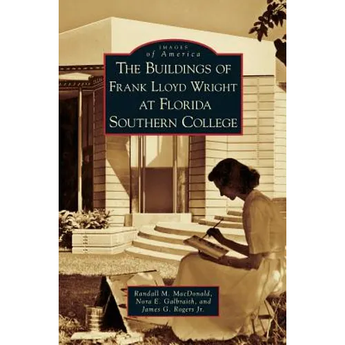 Buildings of Frank Lloyd Wright at Florida Southern College - Hardcover